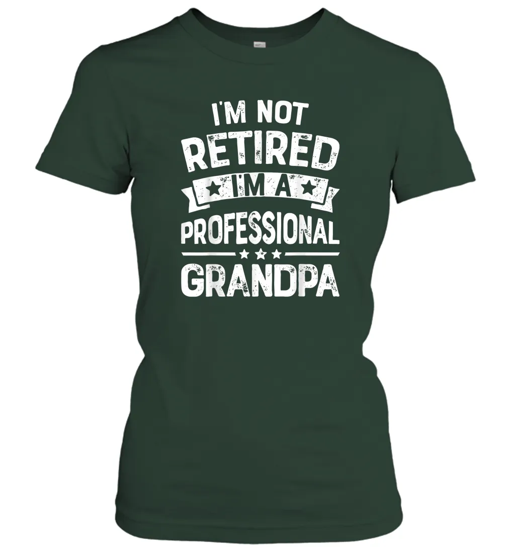 I'm Not Retired I'm A Professional Grandpa T shirt Father Women Cotton T-Shirt